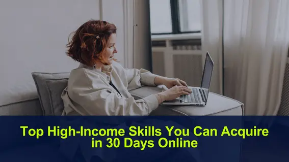 Top High-Income Skills You Can Acquire in 30 Days Online