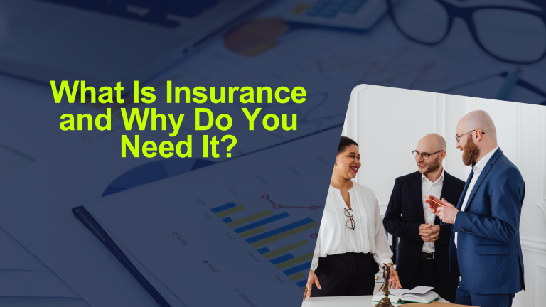 What Is Insurance and Why Do You Need It?